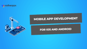 Mobile App Development for iOS and Android